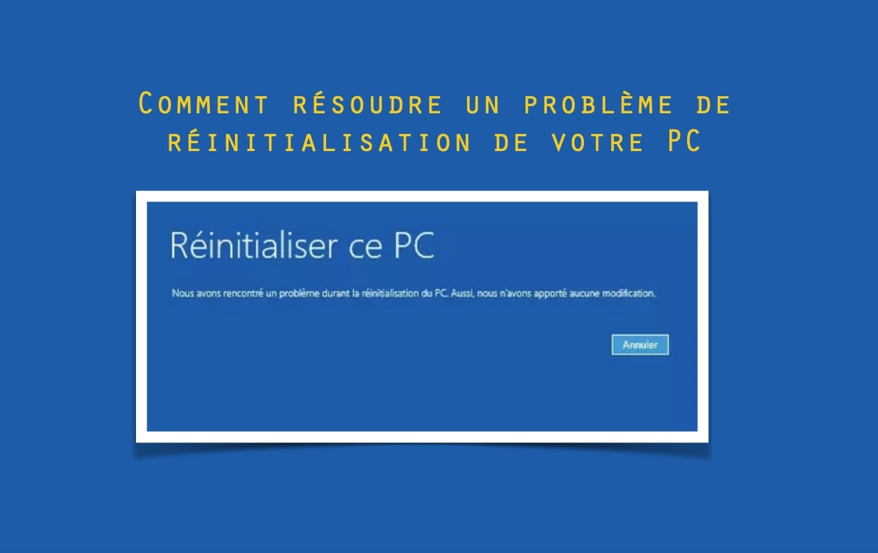 problème lors réinitialisation ordinateur