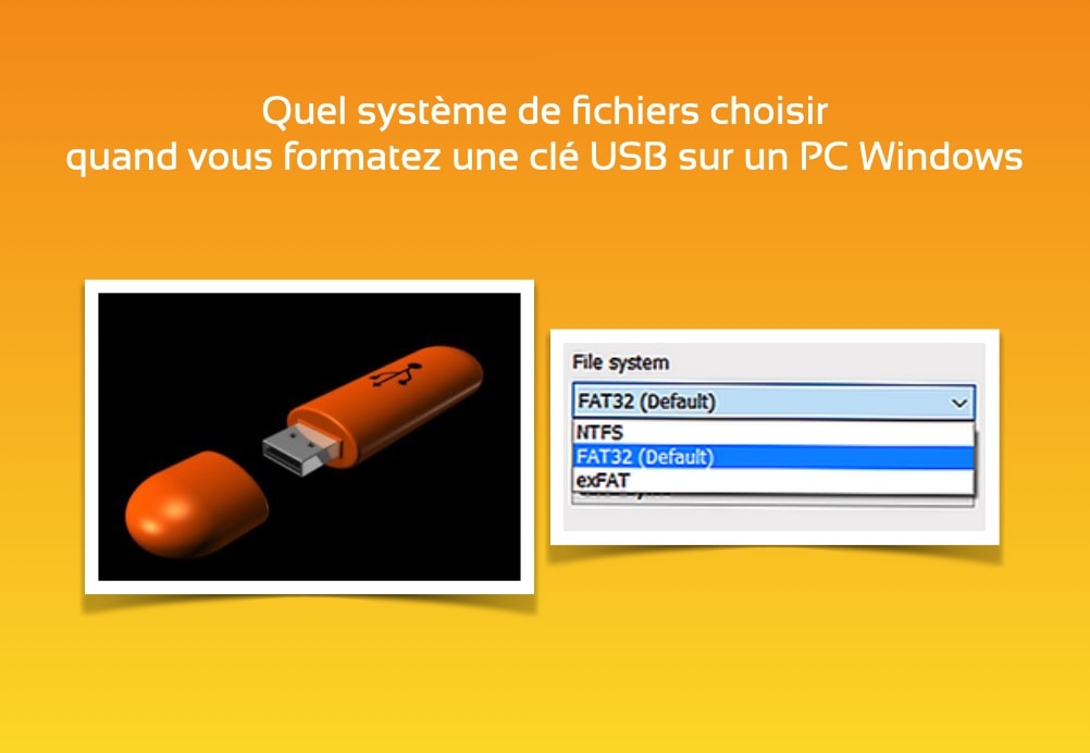Quel système de fichiers quand vous formatez une clé USB sur un PC Windows